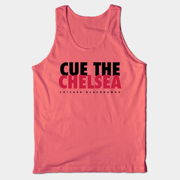 Cue The Chelsea - Blackhawks Tank Top by schwigg